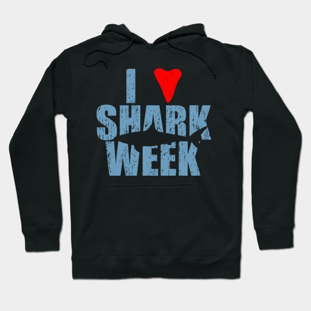 I Love Shark Week - Shark Week Hoodie by DrawingBarefoot